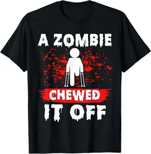 100% Cotton Unisex Amputee - Funny a Zombie Chewed It Off Prosthetic Amputation T-Shirt
