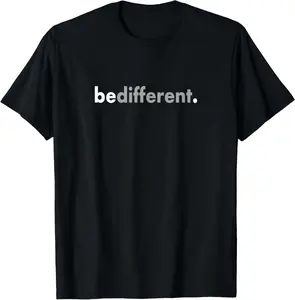 Minimalist Design Motivating Positive Be Different T-Shirt