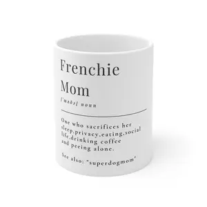 Frenchie Mom Mug - Perfect Gift for Dog Moms, Unique Coffee Cup, Pet Lover Present, Birthday Gift, French Bulldog Enthusiast