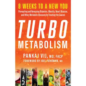 USED-Turbo Metabolism: 8 Weeks to a New You: Preventing and Reversing Diabetes, Obesity, Heart Disease, and Other Metabolic Diseases by Treating the Causes by Vij, Pankaj (Paperback)