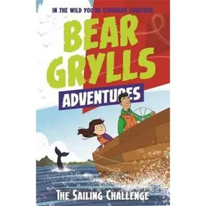 USED-Bear Grylls Adventure 12 Sailing by Bear Grylls (Paperback)