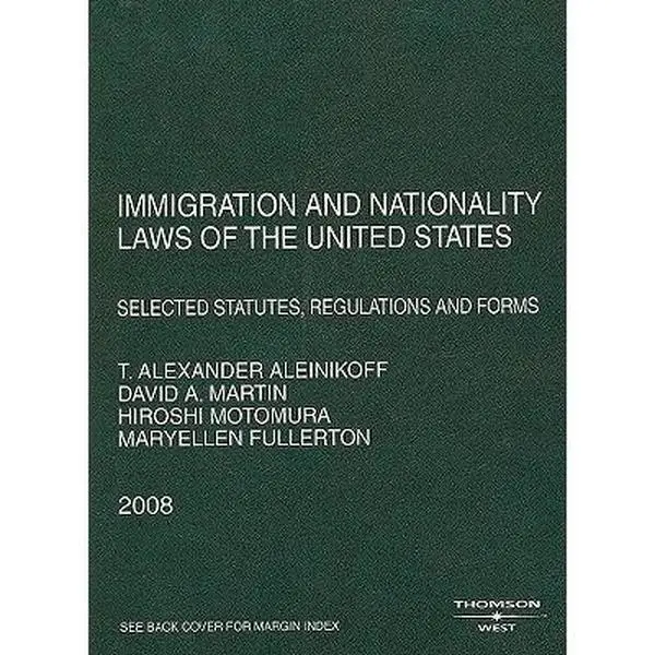 USED Book - Immigration and Nationality Laws of the United States: Selected Statutes, Regulations and Forms, 2008 Ed. by T. Alexander Aleinikoff (Paperback) - english
