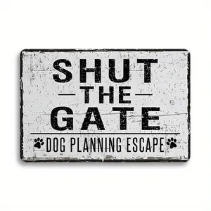 Farmhouse Rustic Metal Sign: 'Shut The Gate' Dog Planning Escape, 12"x8", Wall Decor, English, Bar Use, Metal Material