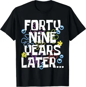 FORTY NINE YEARS LATER 49 year Old Birthday Gifts Men Women T-Shirt