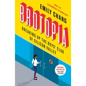 USED-Brotopia: Breaking Up the Boys' Club of Silicon Valley by Chang, Emily (Paperback)
