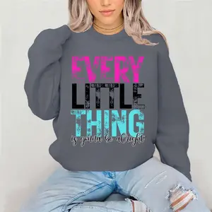 Every Little Thing is gonna be ok Crewneck Sweatshirt Gildan Everyday Style Super Soft Unisex Fit Streetwear Graphic Top warm Christmas Gift for her Womenswear Casual Printed Long Sleeve wife mom woman