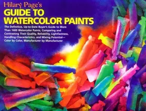USED-Hilary Page's Guide to Watercolor Paints: A Completely Up-to-Date Guide to More than 1000... by Hilary Page (Paperback)