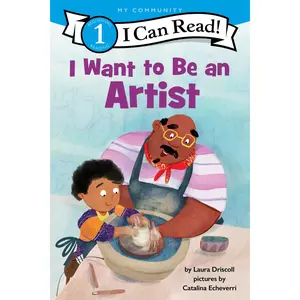 I Want to Be an Artist: A My Community I Can Read (I Can Read Level 1) by Laura Driscoll||Catalina Echeverri [Hardback Book]