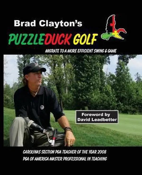 Used Puzzleduck Golf Book - Migrate to a More Efficient Swing and Game by Bradley Clayton (Paperback), Section