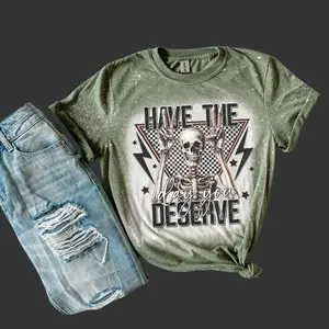 Have The Day You Deserve Bleached T-Shirt - Green - Sublimation Crew Neck Casual Vintage Jersey