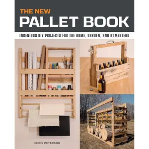 The New Pallet Book: Ingenious DIY Projects for the Home, Garden, and Homestead Paperback – September 7, 2021