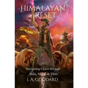 USED-Himalayan Reset: Navigating Chaos through India, Nepal, and Tibet by Dr. J. A. Goddard (Paperback)