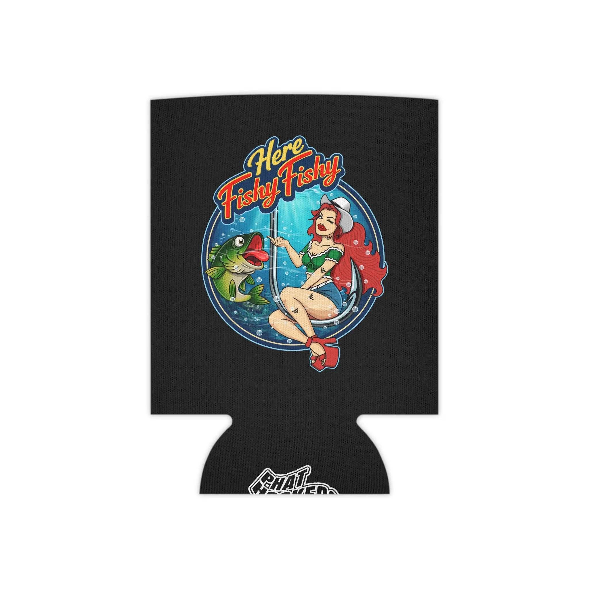"Here Fishy Fishy" Phat Hookers Can Koozie