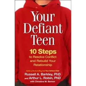Your Defiant Teen, First Edition: 10 Steps to Resolve Conflict and Rebuild Your Relationship Paperback – February 2, 2008