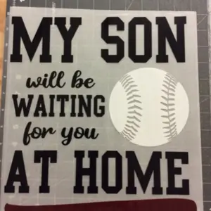 1 - DTF Print - Baseball Sports My Son Will Be Waiting For You at Home Bat Ball GameDay Ready to Press DTF Heat Transfer Sheet For Shirts