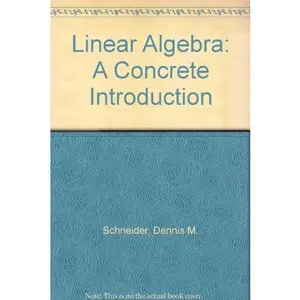 USED Book - Linear Algebra: A Concrete Introduction by Dennis M. Schneider (Hardcover) - english