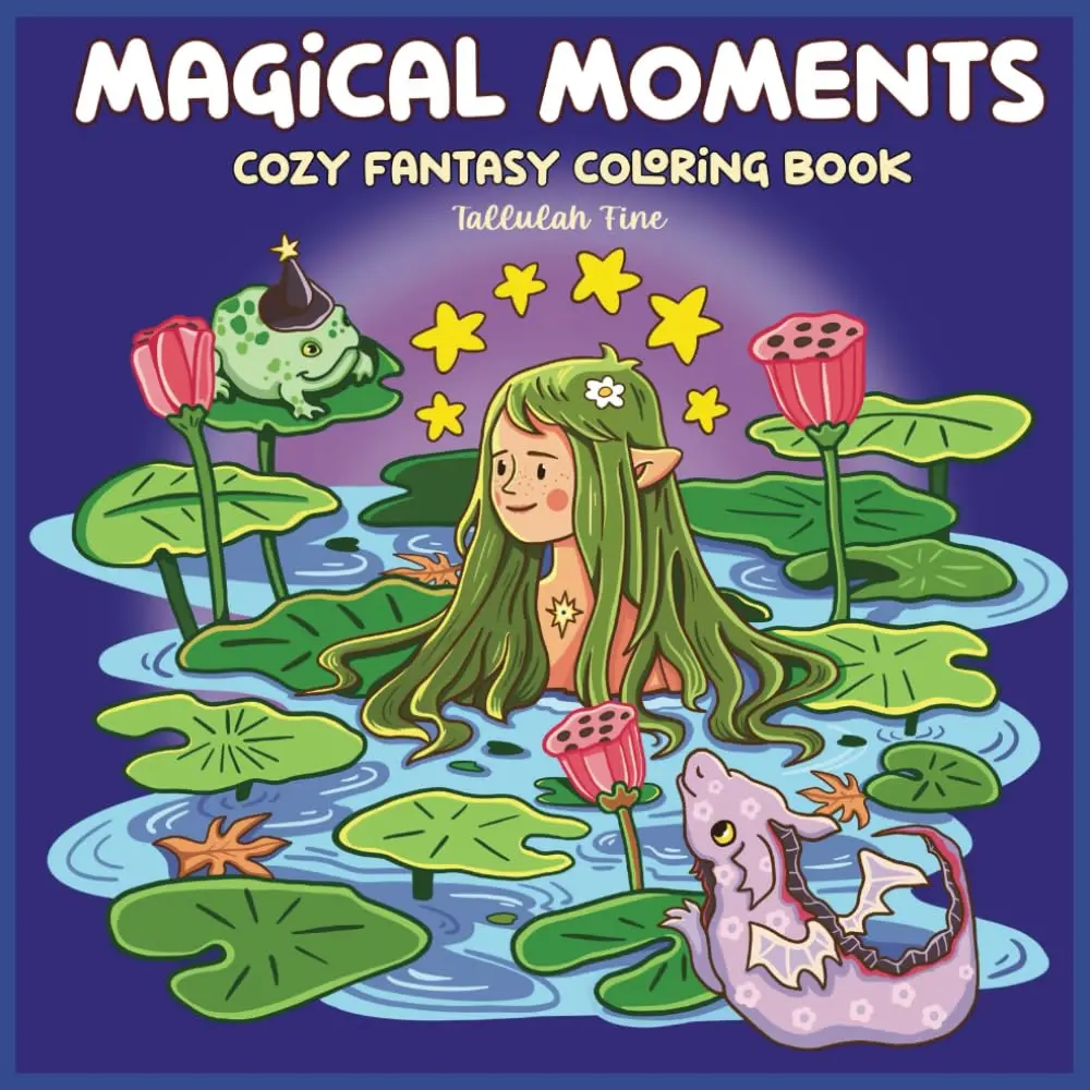 Magical Moments: Fantasy Coloring Book for Adults & Teens Featuring Cozy Fairytales & Witchy Girl Activities for Relaxation coloring  book