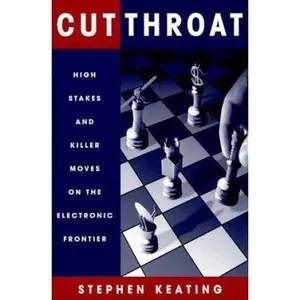 USED-Cutthroat: High Stakes & Killer Moves on the Electronic Frontier by Stephen Keating (Paperback)