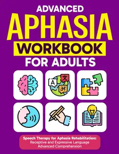 Advanced Aphasia Workbook for Adults. Speech Therapy Activities for Aphasia Rehabilitation.