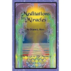 USED Book - Meditations for Miracles: The Keys to Life Mastery by Ross, Diane L. (Paperback) - english