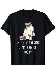 1pc, Funny Ragdoll Cat Talking T-Shirt - _I Only T