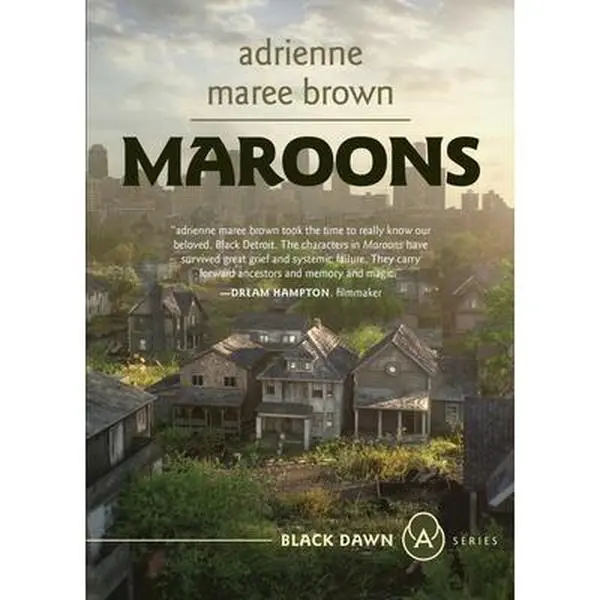 Maroons: A Grievers Novel (Grievers Trilogy, Book 2) -- Adrienne Maree Brown, Paperback