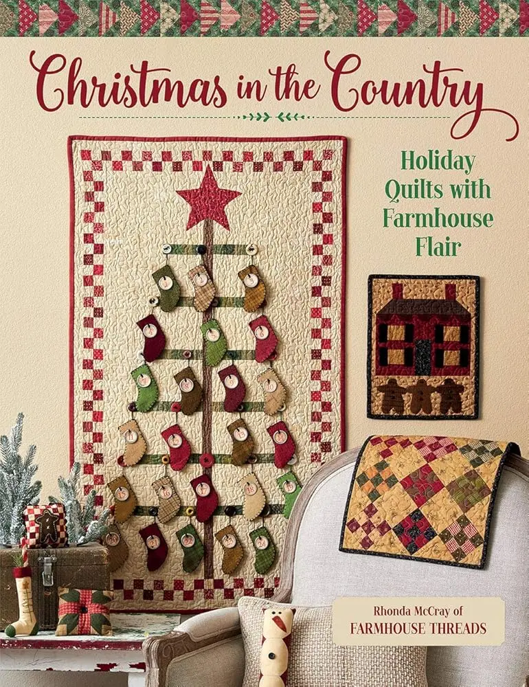Christmas in the Country Holiday Quilt Book - Adult Crafts & DIY Hobby Guide with Farmhouse Flair, 15 Projects (Advent Calendar, Mistletoe Ornaments, Patches, Patchwork, Pincushions, Quick-As-A-Wink Bowl Fillers, Embroidery) - Decorating, Wall Decor Gifts