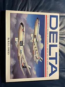 USED-Delta: An Airline and Its Aircraft : The Illustrated History of a Major U.S. Airline and the People Who Made It by R. E. G. Davies (Hardcover)