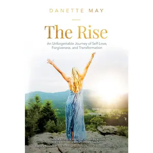 USED Book - The Rise: An Unforgettable Journey of Self-Love, Forgiveness, and Transformation by May, Danette (Paperback) - english