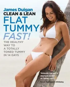 USED-Clean & Lean Flat Tummy Fast: The Healthy Way to a Totally Toned Tummy in 14 Days by James Duigan (Paperback)