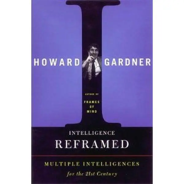 USED-Intelligence Reframed: Multiple Intelligences For The 21st Century by Howard E. Gardner (Hardcover)