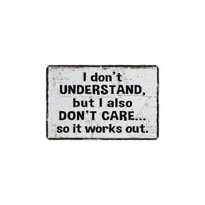 I Don't Understand But I Also Don't Care Metal Sign, Rustic Farmhouse Style Snarky Wall Decor, 12"x8"