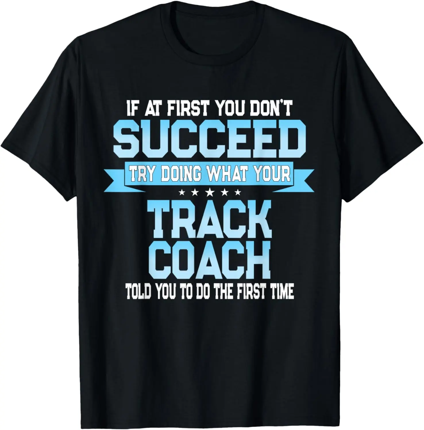 Fun Track and Field Coach Gift - Funny Track Saying T-Shirt