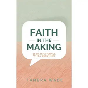 Faith In The Make  90 Day Devotional Religion & Philosophy Book In Humanities & Social Sciences Category