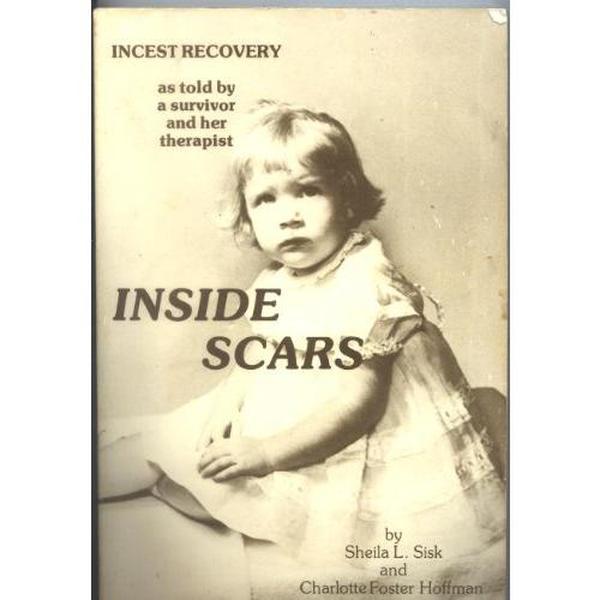 USED-Inside Scars: Incest Recovery As Told by a Survivor and Her Therapist by Sheila L. Sisk (Paperback)
