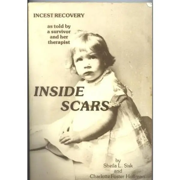 USED-Inside Scars: Incest Recovery As Told by a Survivor and Her Therapist by Sheila L. Sisk (Paperback)