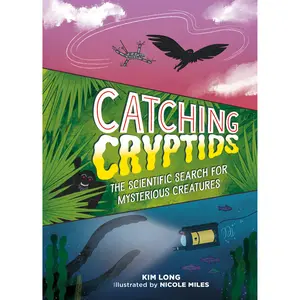 Catching Cryptids by Kim Long, Nicole Miles [Hardcover Book]