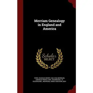 USED-Merriam Genealogy in England and America by Pope, Charles Henry (Hardcover)