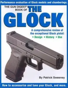 USED-The Gun Digest Book of the Glock by Patrick Sweeney (Paperback)