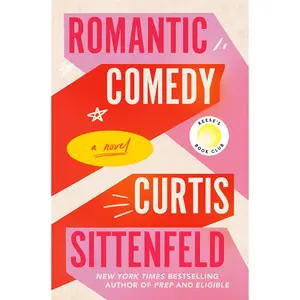 USED-Romantic Comedy: Reese's Book Club by Sittenfeld, Curtis (Hardcover)