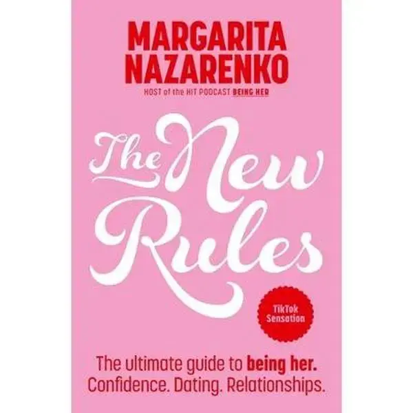 The New Rules: The Ultimate Guide to Being Her. Confidence. Dating. Relationships. Margarita Nazarenko, Paperback
