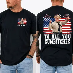 Happy 4th Of July To All You Sumbitches Shirt, Smokey And The Bandit Movie T-Shirt, Classic Movie Quote Tee, Funny Show Fireworks T-Shirt for Independence Day, MADE IN USA