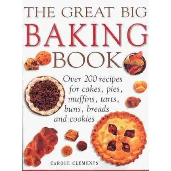 USED-The Great Big Baking Book: Great American Baking by Carole Clements (Hardcover)