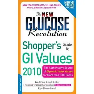 USED-The New Glucose Revolution Shopper's Guide to GI Values 2010: The Authoritative Source of Glycemic Index Values for More Than 1,300 Foods by Dr. Jennie Brand-Miller (Unknown)