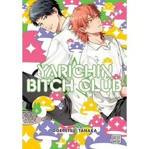 Yarichin b*tch Club, Vol. 6 -- Ogeretsu Tanaka - Paperback
