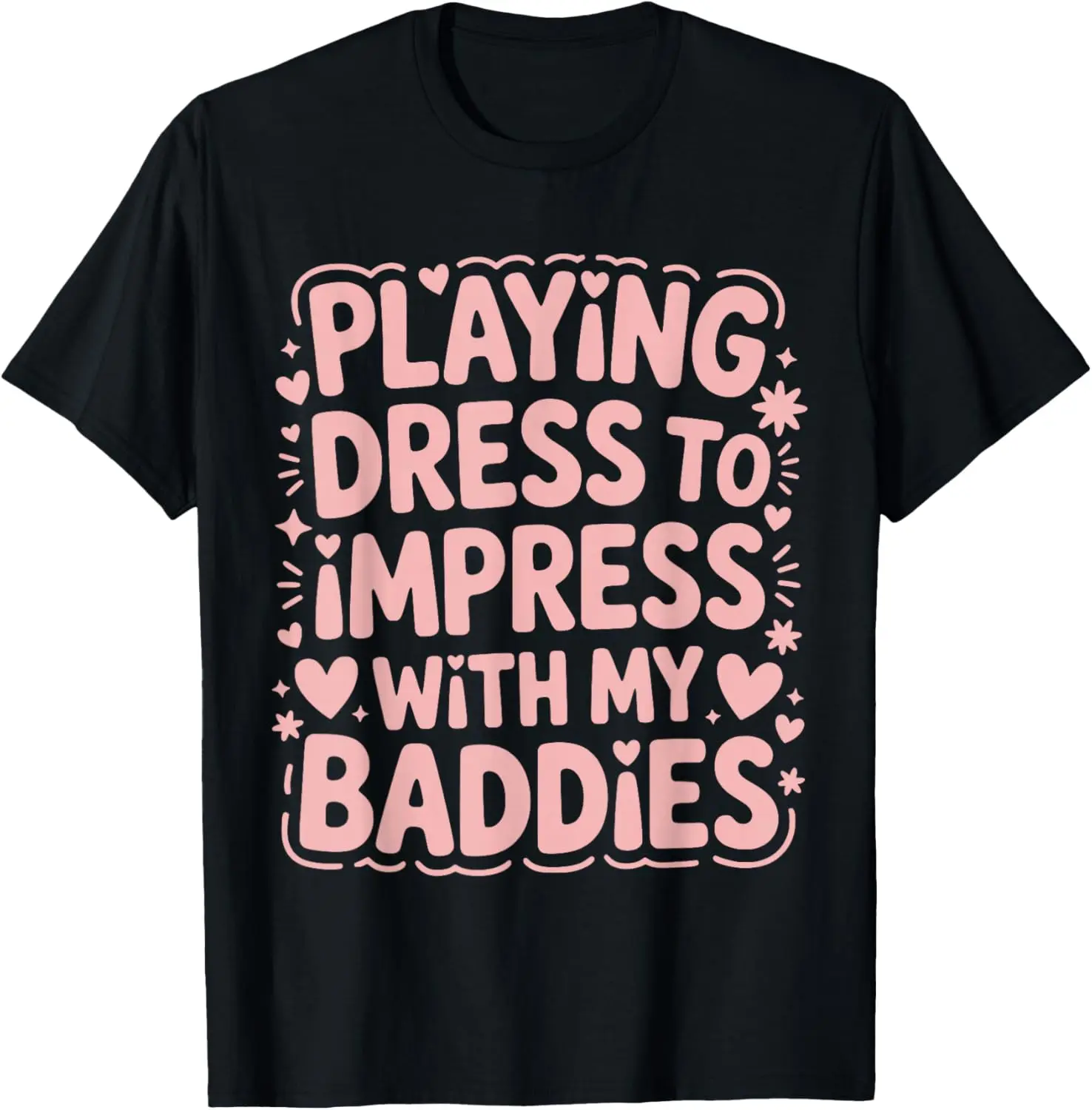 dress to impress t shirt In My Dress To Impress Era Dress To Impress With My Baddies T-Shirt
