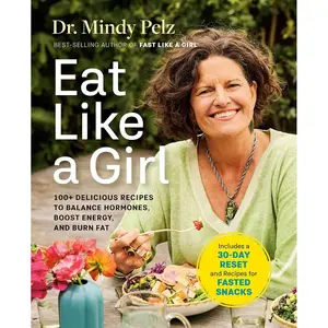 Eat Like a Girl: 100+ Delicious Recipes to Balance Hormones, Boost Energy, and Burn Fat Hardcover – October 22, 2024