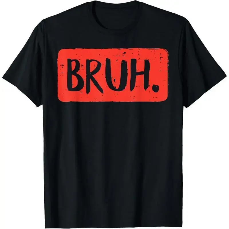 Bruh Funny Saying Meme Bro Mom Slang Boy Girls Teens Youth T-Shirt,Made in USA