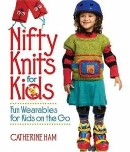 USED Book - Nifty Knits for Kids: Fun Wearables for Kids on the Go by Catherine Ham (Hardcover) - english
