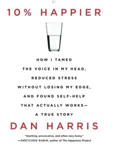 Dey Street Books, 10% Happier by Dan Harris, Self-Help, Practical guide to mindfulness and meditation